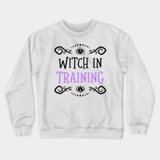 Witch In Training Crewneck Sweatshirt